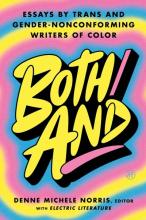 Both/and : Essays By Trans And Gender-nonconforming Writers Of Color - Hardcover