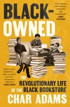 Black-owned: The Revolutionary Life Of The Black Bookstore - Hardcover