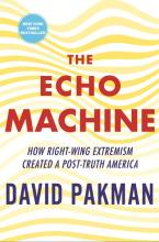 The Echo Machine: How Right-wing Extremism Created A Post-truth America - Hardcover