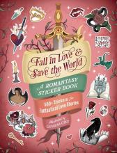 Fall In Love And Save The World : A Romantasy Sticker Book - Paperback