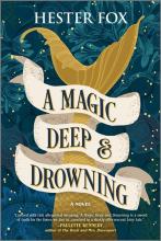 A Magic Deep And Drowning : A Novel - Paperback