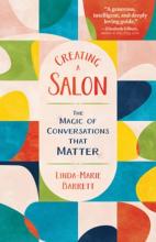 Creating A Salon : The Magic Of Conversations That Matter - Paperback
