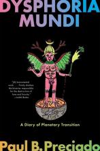 Dysphoria Mundi: A Diary Of Planetary Transition - Paperback