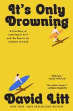 It'S Only Drowning : A True Story Of Learning To Surf And The Search For Common Ground - Hardcover