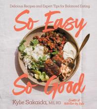 So Easy So Good : Delicious Recipes And Expert Tips For Balanced Eating - Hardcover