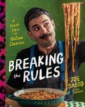 Breaking The Rules: A Fresh Take On Italian Classics ( A Cookbook ) - Hardcover