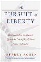 The Pursuit Of Liberty: How Hamilton Vs. Jefferson Ignited The Lasting Battle Over Power In America - Hardcover