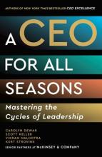A Ceo For All Seasons : Mastering The Cycles Of Leadership - Hardcover