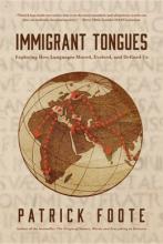 Immigrant Tongues : Exploring How Languages Moved , Evolved , And Defined Us ( History Of Language , Etymology Book ) - Paperback