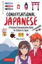 Conversational Japanese : A Practical Communication Guide For Visitors To Japan - Paperback