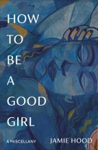 How To Be A Good Girl: A Miscellany - Paperback