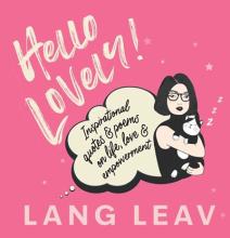 Hello Lovely ! : Inspirational Quotes And Poems On Life, Love, And Empowerment - Hardcover